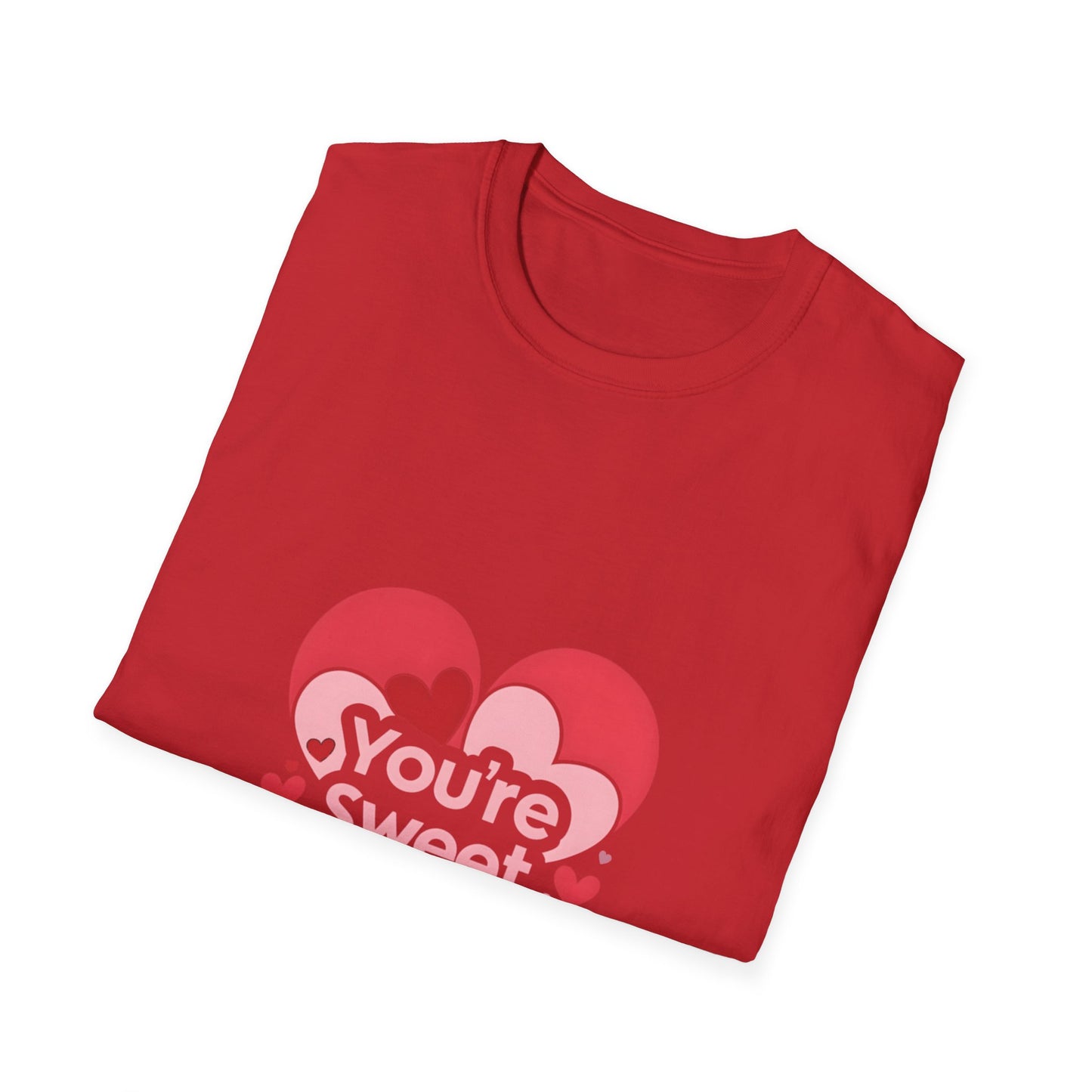 You're Sweet Enough: Love Affirmation Typography, Heart-Shaped Design Elements-- Valentines Gift Tee