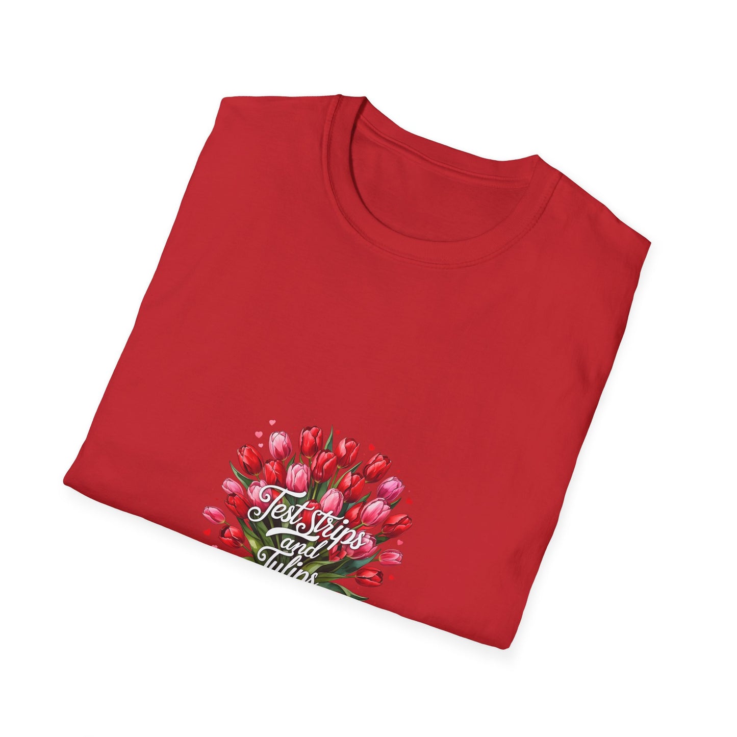 Test Strips and Tulips love t shirt