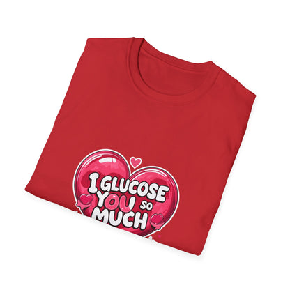 I glucose you so much t shirt