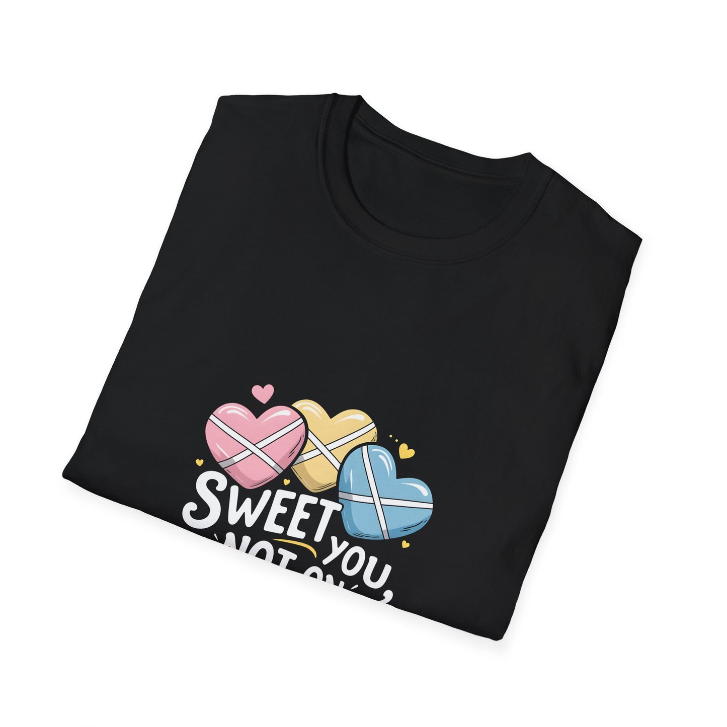 Sweet on You Not on Sugar T-Shirt — Cute Conversation Heart Valentine's Tee