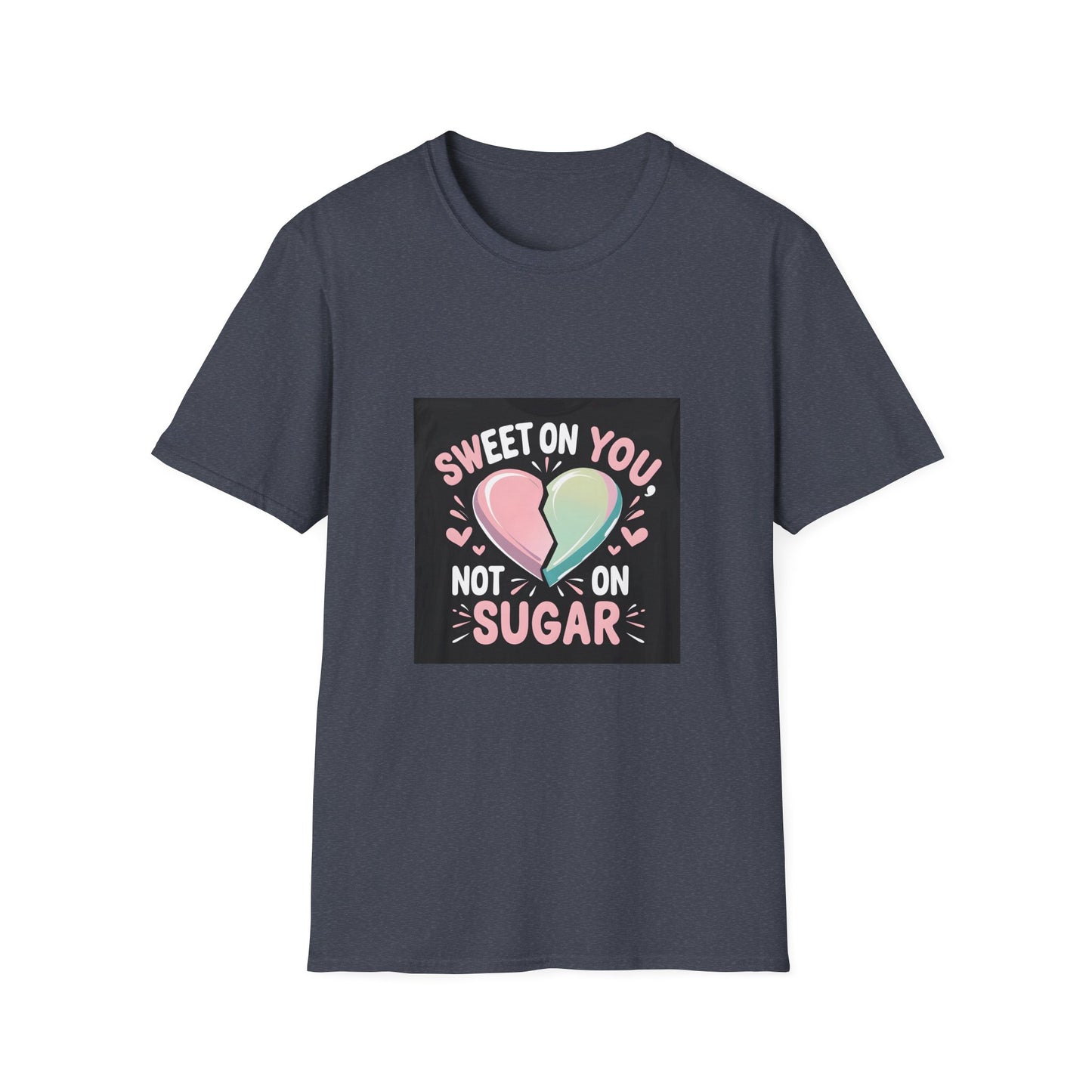 Sweet on You, not glucose love t shirt