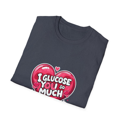 I glucose you so much t shirt