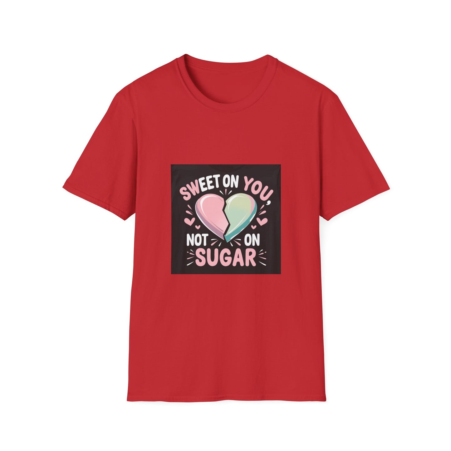 Sweet On You, Not On Sugar: Health-Conscious Love Design, Romantic Typography Art, Diabetes Awareness Illustration-- Valentines Gift Tee