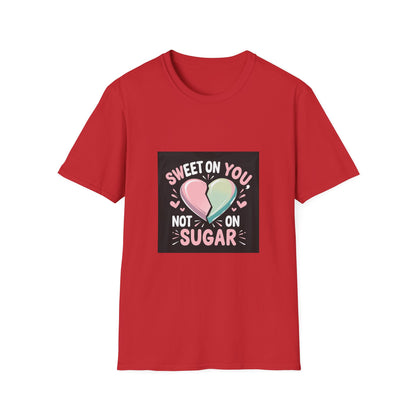 Sweet On You, Not On Sugar: Health-Conscious Love Design, Romantic Typography Art, Diabetes Awareness Illustration-- Valentines Gift Tee