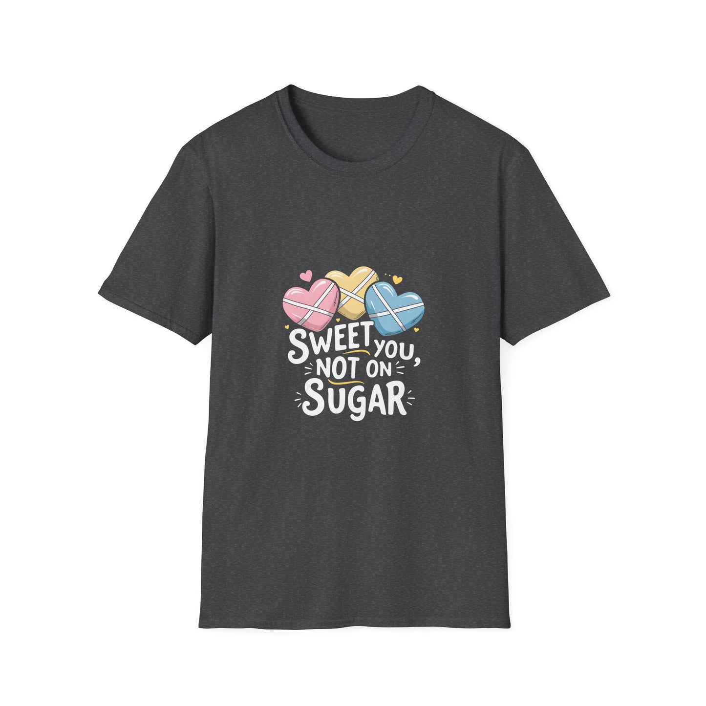 Sweet on You Not on Sugar T-Shirt — Cute Conversation Heart Valentine's Tee