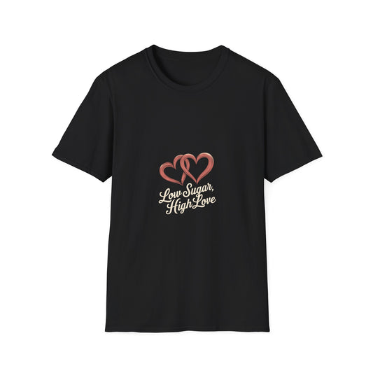 Low Sugar, High Love: Romantic Heart Design, Calligraphy Typography, Love and Wellness Illustration-- Valentines Gift Tee