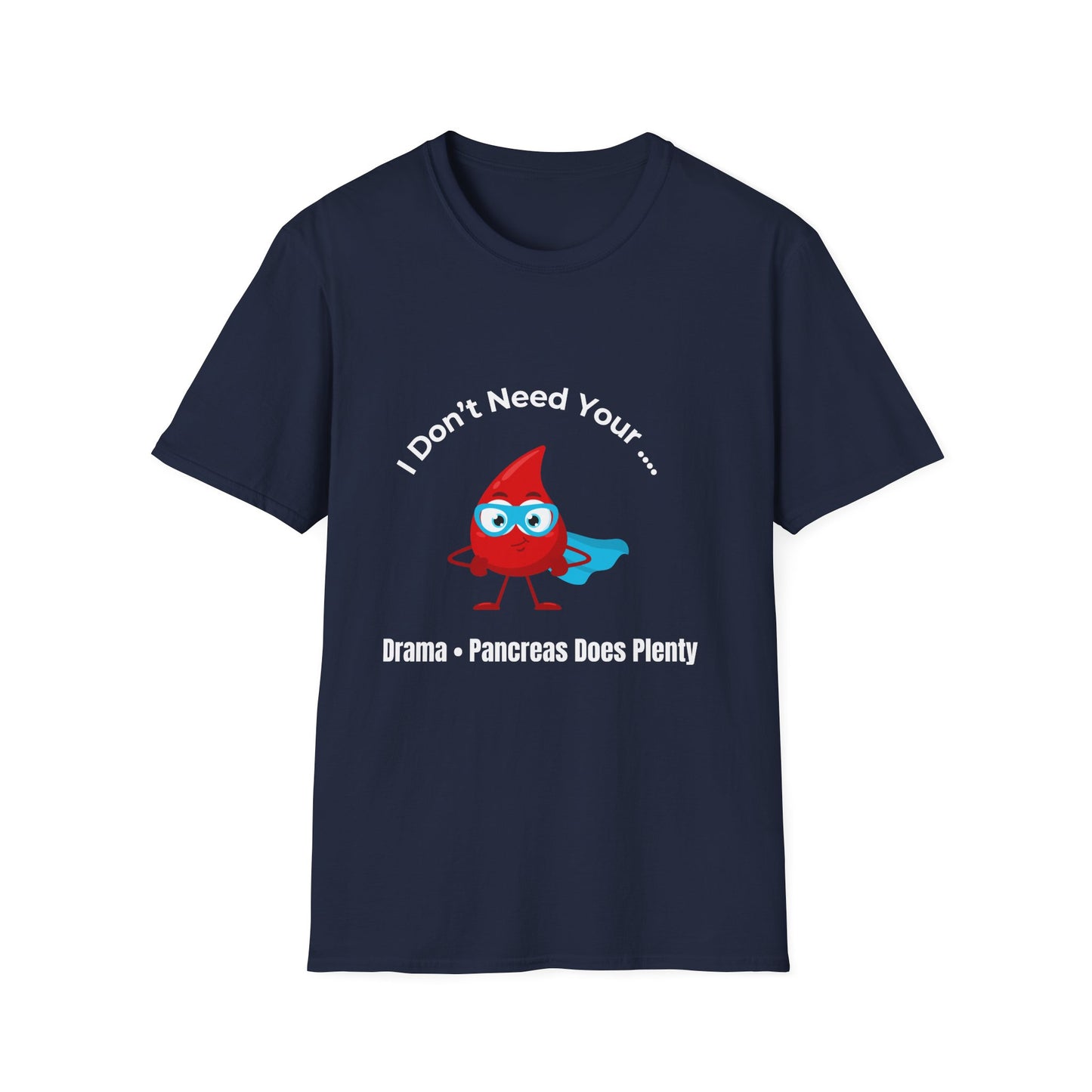 T‑Shirt — “I Don't Need Your Drama • Pancreas Does Plenty” Diabetes Awareness Cute Blood Drop Tee