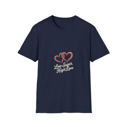 Low Sugar, High Love: Romantic Heart Design, Calligraphy Typography, Love and Wellness Illustration-- Valentines Gift Tee