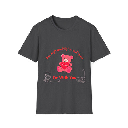 T-Shirt — “Through the Highs and Lows I’m With You” Valentine Bear Tee