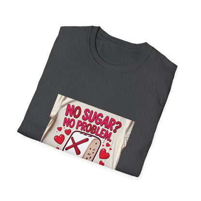 No Sugar No Problem t shirt