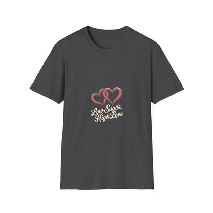 Low Sugar, High Love: Romantic Heart Design, Calligraphy Typography, Love and Wellness Illustration-- Valentines Gift Tee