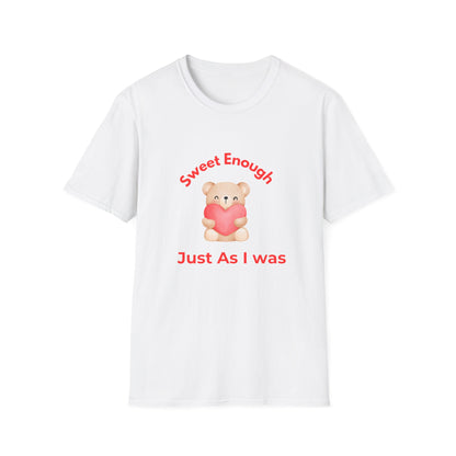 T-Shirt — 'Sweet Enough, Just As I Was' Cute Bear Heart Self-Love Tee