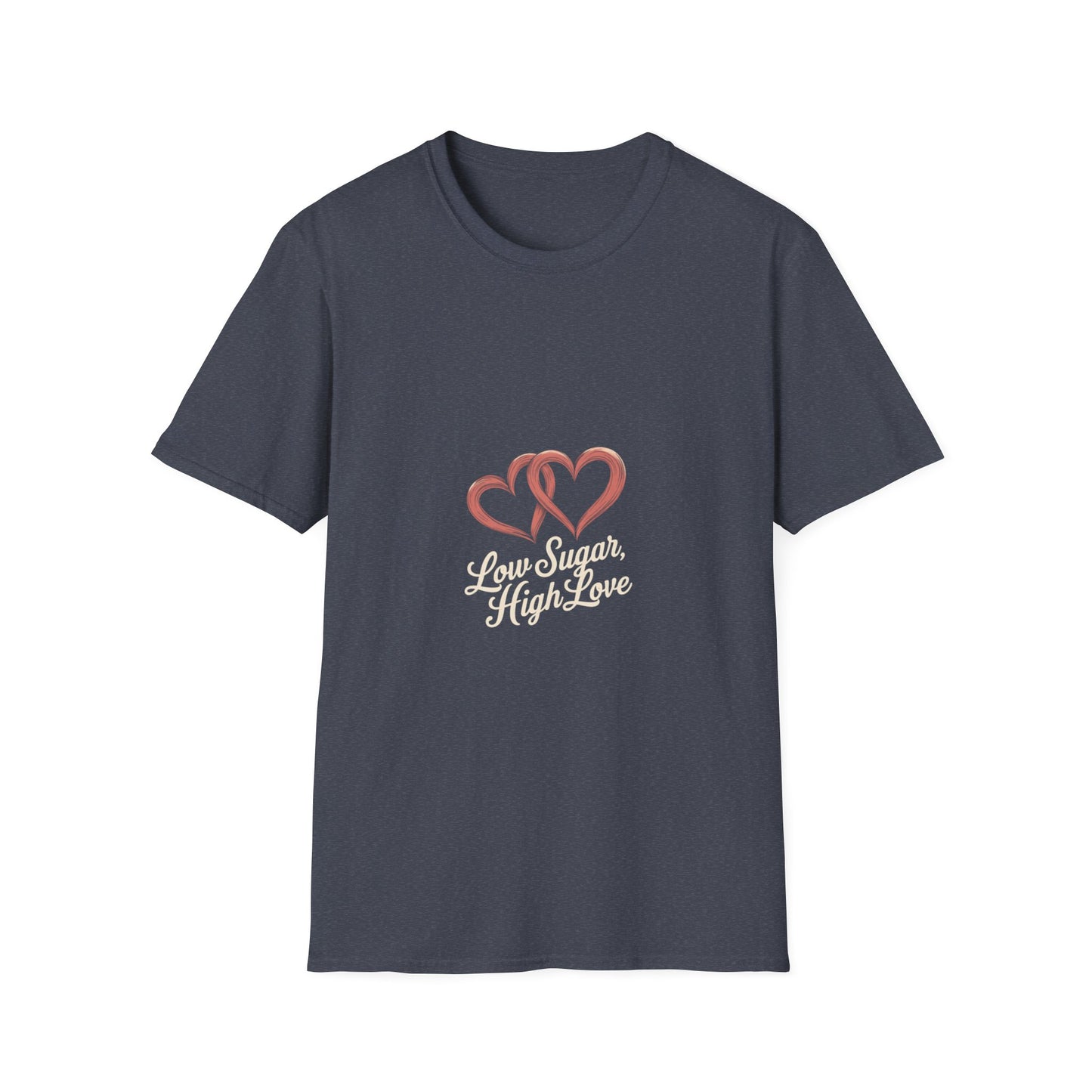 Low Sugar, High Love: Romantic Heart Design, Calligraphy Typography, Love and Wellness Illustration-- Valentines Gift Tee