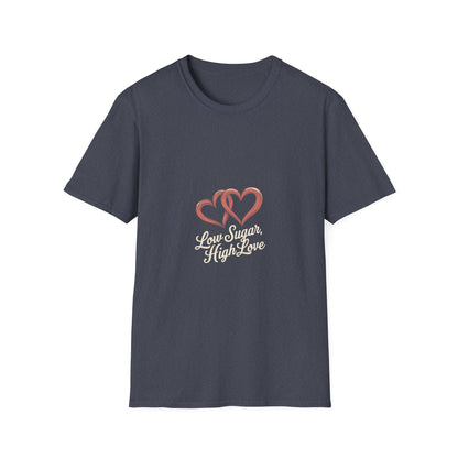 Low Sugar, High Love: Romantic Heart Design, Calligraphy Typography, Love and Wellness Illustration-- Valentines Gift Tee