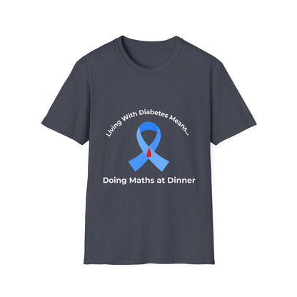 Diabetes Awareness T-Shirt — "Living With Diabetes Means... Doing Maths at Dinner"