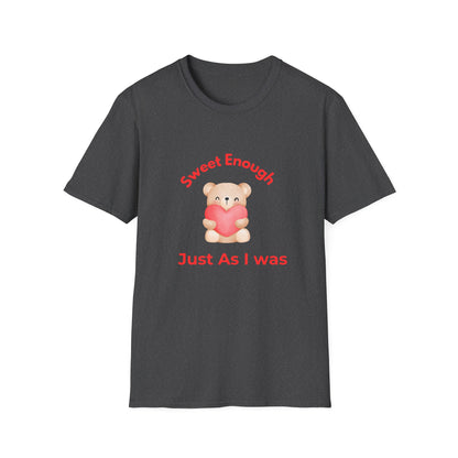 T-Shirt — 'Sweet Enough, Just As I Was' Cute Bear Heart Self-Love Tee