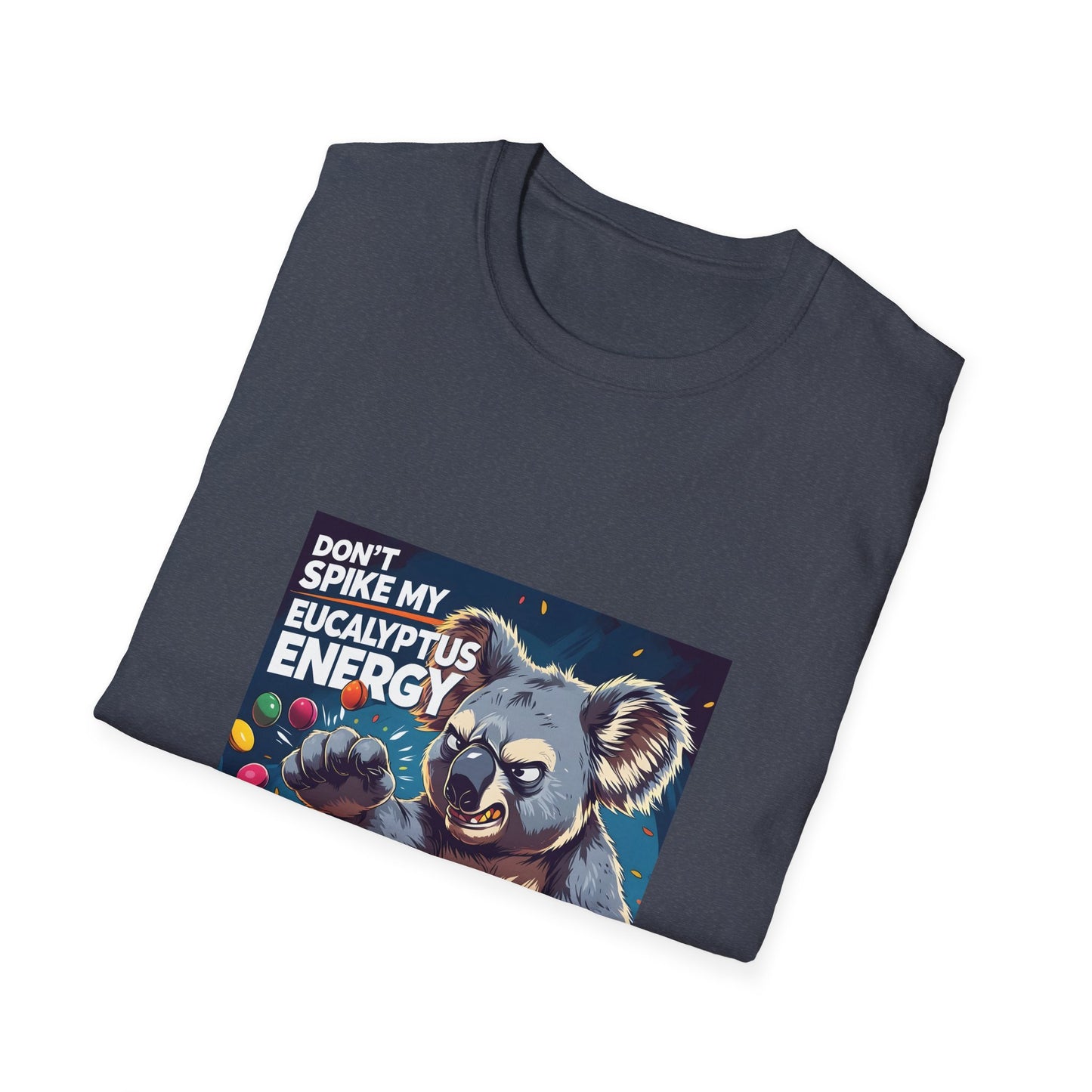 Don't Spike my Eucalyptus Energy t shirt