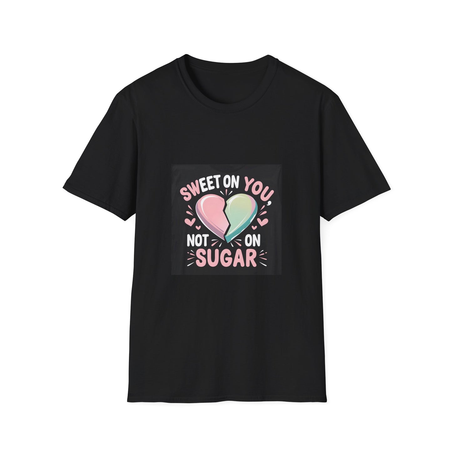 Sweet on You, not glucose love t shirt