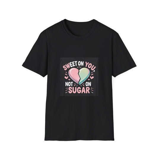 Sweet on You, not glucose love t shirt