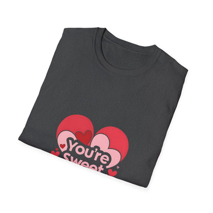 You're Sweet Enough: Love Affirmation Typography, Heart-Shaped Design Elements-- Valentines Gift Tee