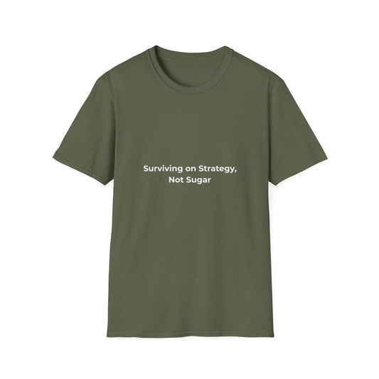 Strategic Survival: Minimalist Typography, Motivational Design Philosophy--Diabetes T-shirt