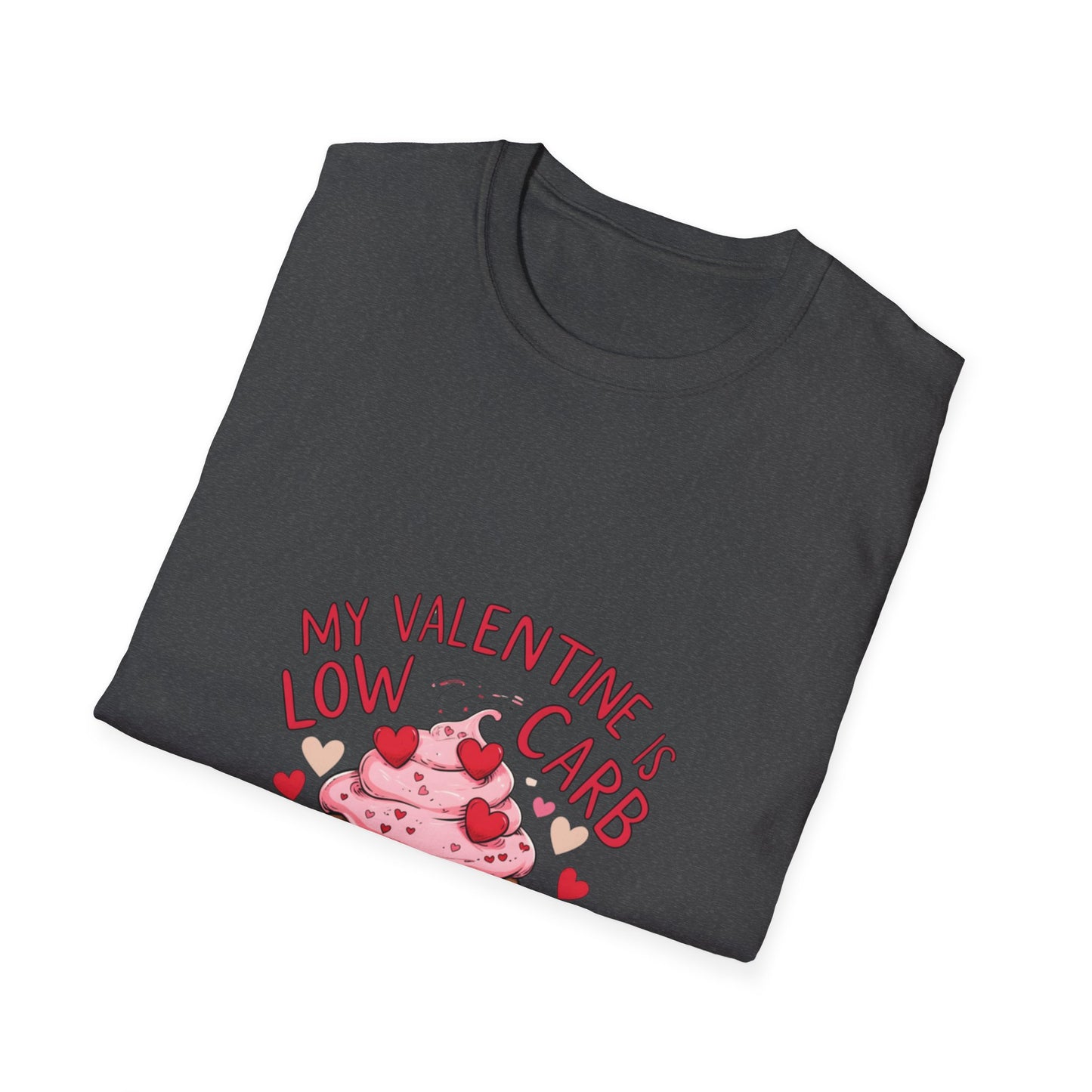 My Valentine is Low Card: Valentine's Day Cupcake Design, Hand-Drawn Illustration Style, Romantic Dessert Artwork-- Valentines Gift Tee