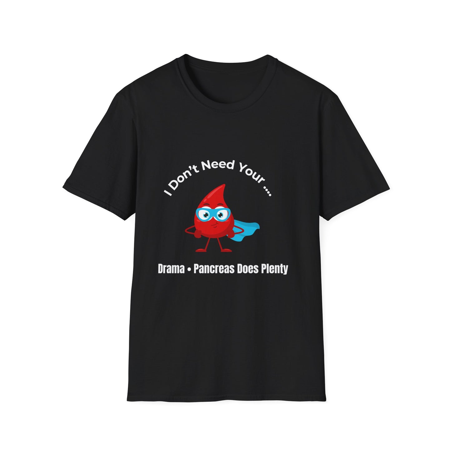 T‑Shirt — “I Don't Need Your Drama • Pancreas Does Plenty” Diabetes Awareness Cute Blood Drop Tee