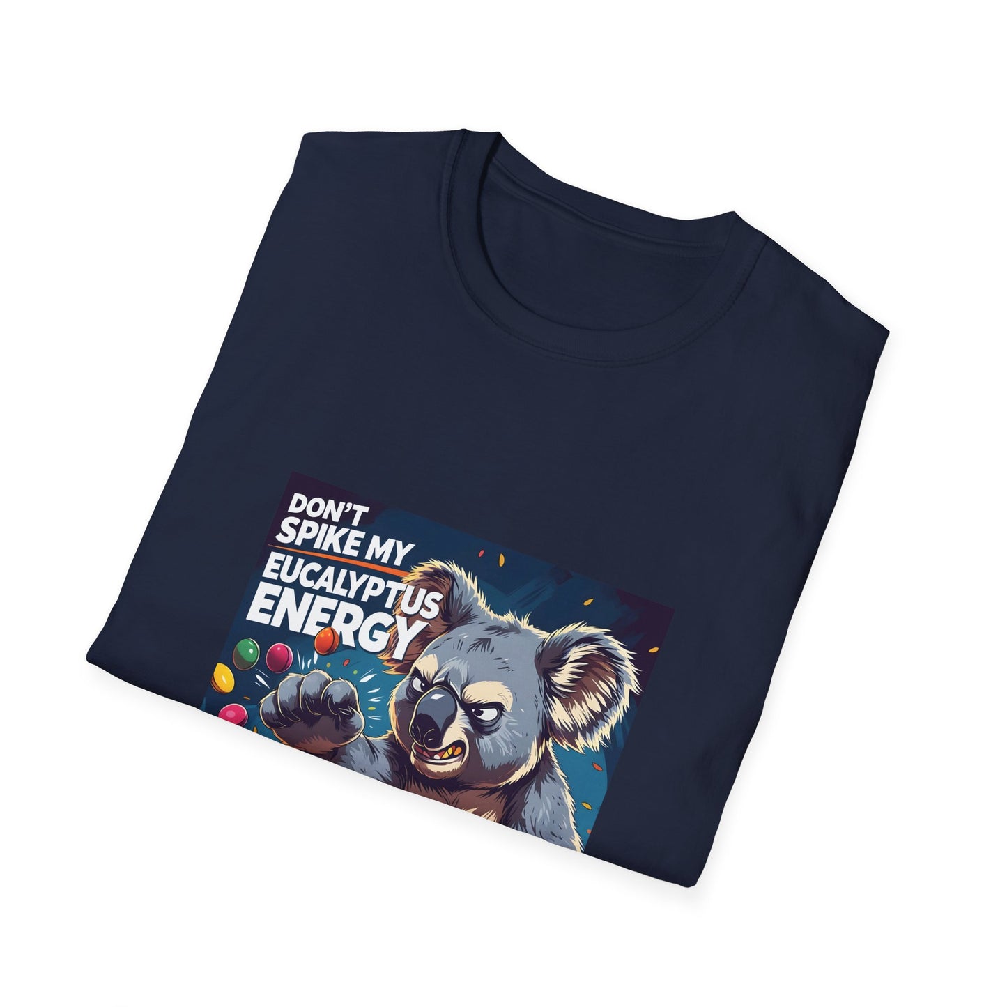 Don't Spike my Eucalyptus Energy t shirt