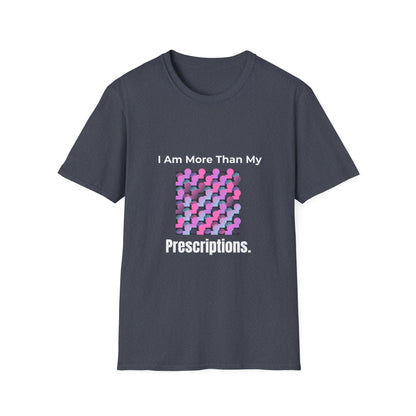 I Am More Than My Prescriptions T-shirt
