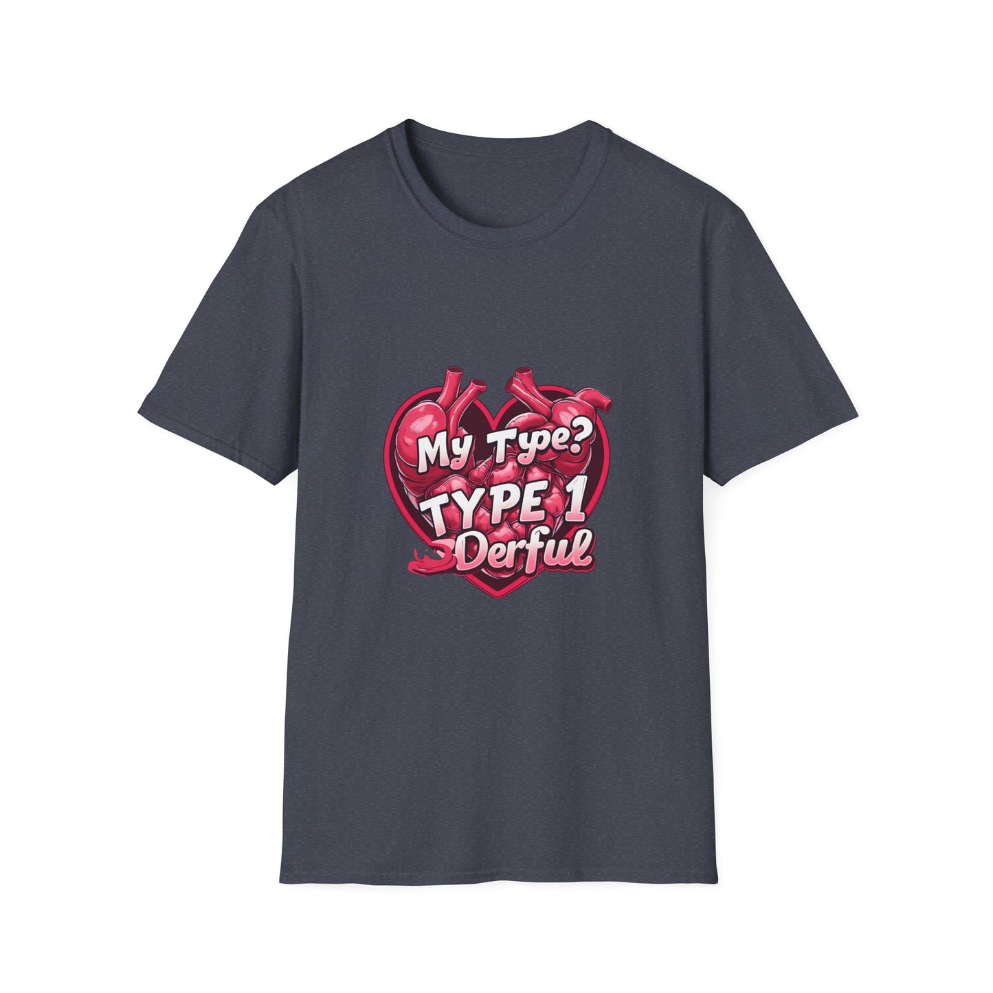 My Type? Type 1-nderful t shirt