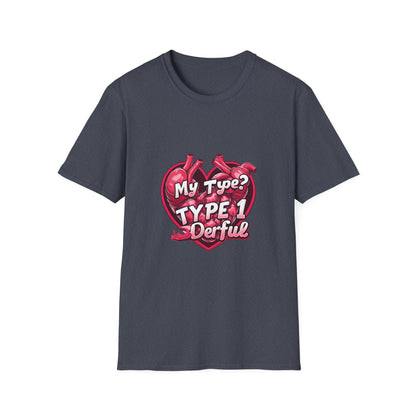 My Type? Type 1-nderful t shirt