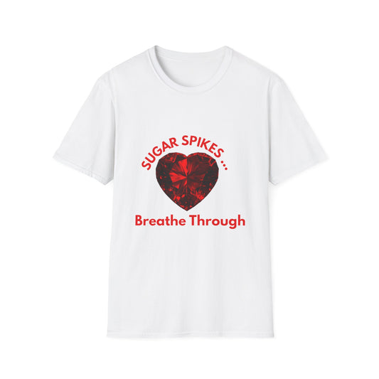 Sugar Spikes Breathe Through: Motivational Wellness Art, Diamond Heart Gem Graphic Design, Health Awareness Poster Artwork--- Valentine Gift Tee