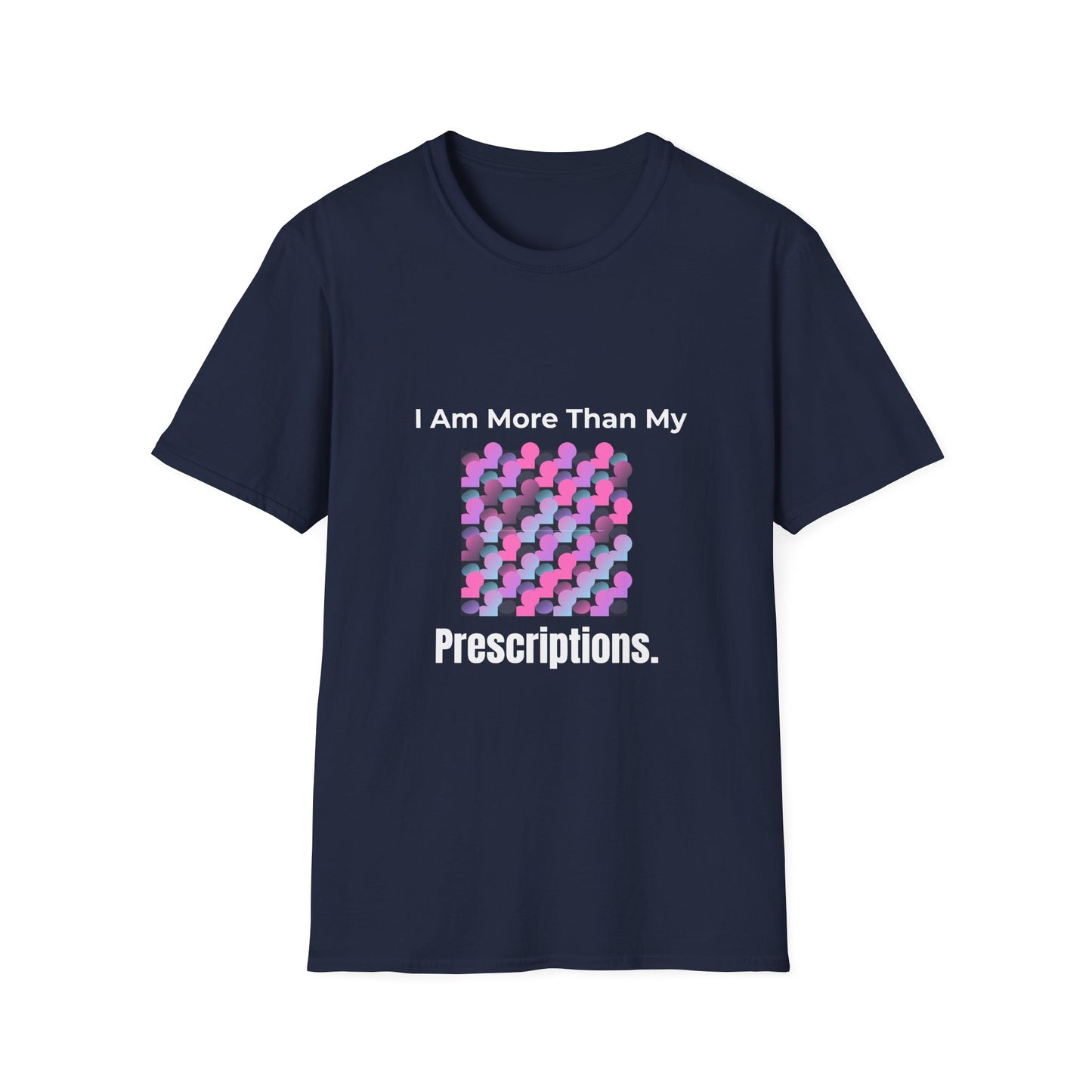 I Am More Than My Prescriptions T-shirt