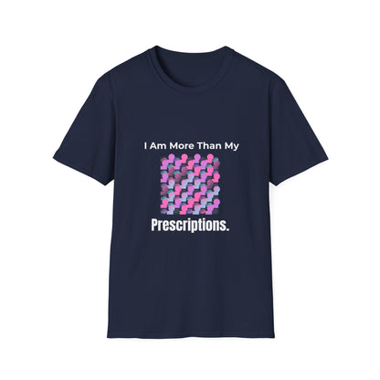 I Am More Than My Prescriptions T-shirt