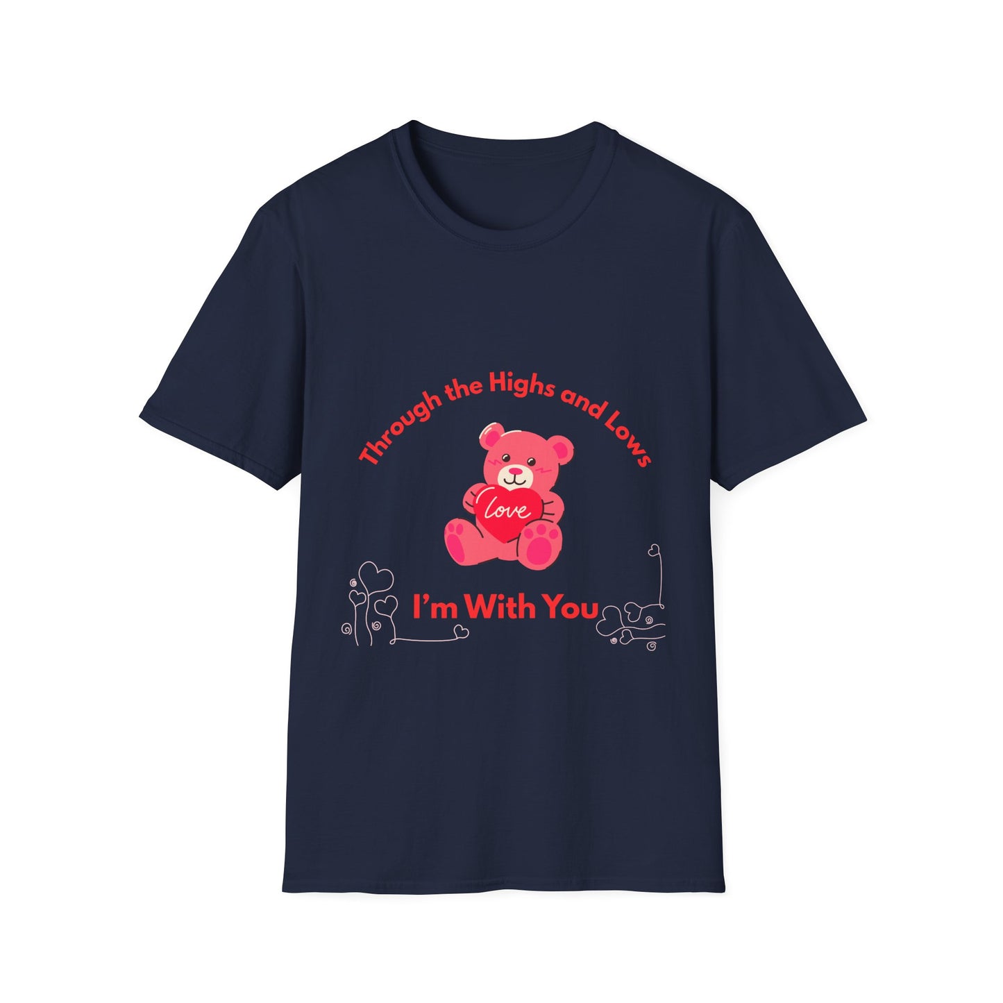 T-Shirt — “Through the Highs and Lows I’m With You” Valentine Bear Tee