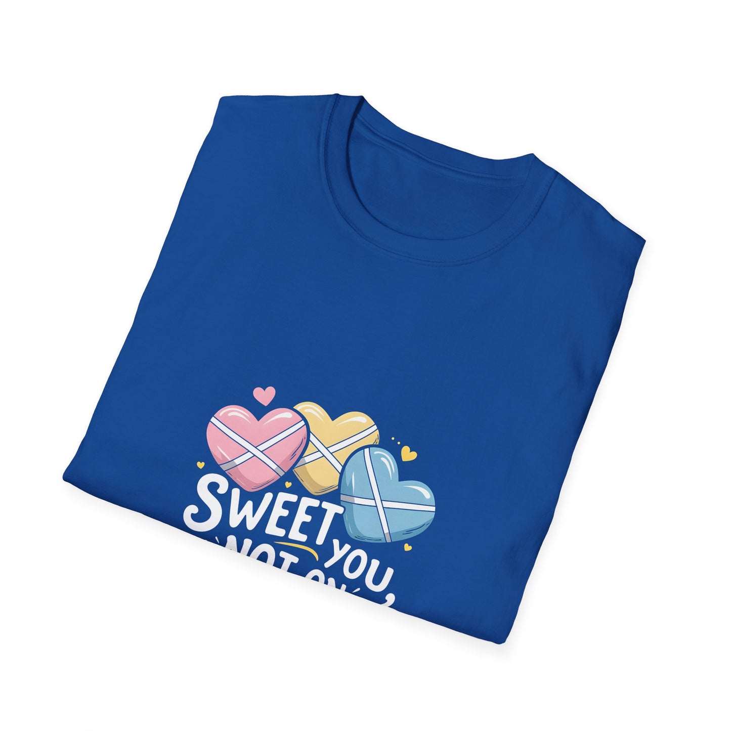 Sweet on You Not on Sugar T-Shirt — Cute Conversation Heart Valentine's Tee
