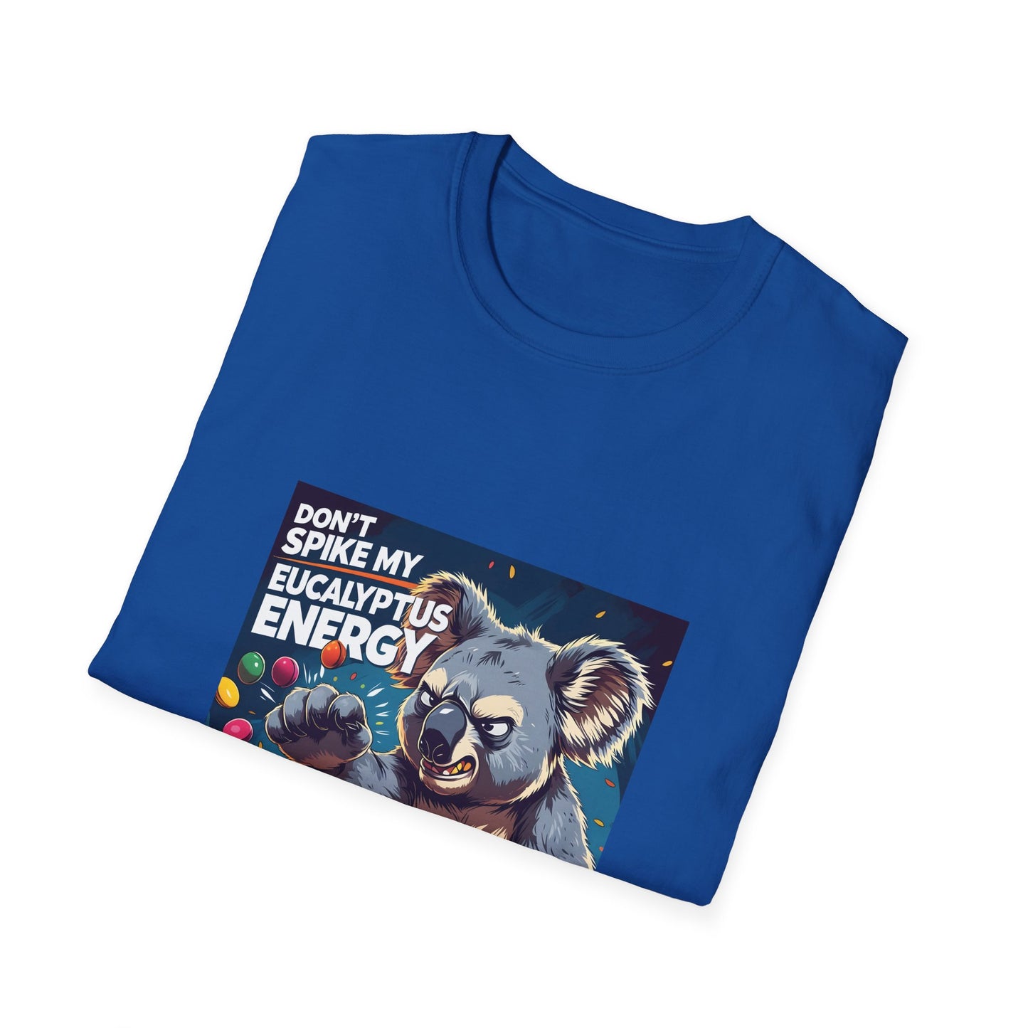 Don't Spike my Eucalyptus Energy t shirt