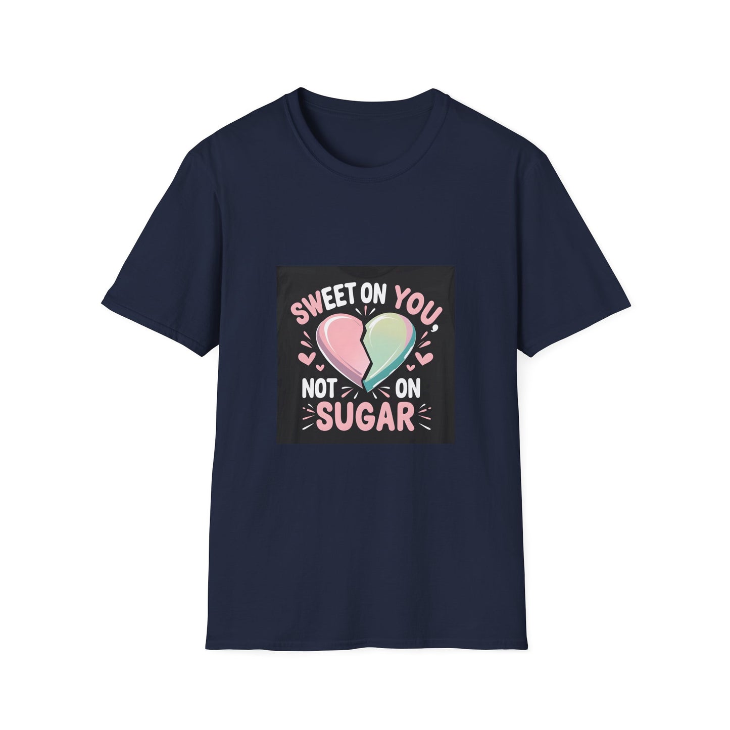 Sweet on You, not glucose love t shirt