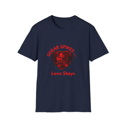Sugar Spikes Love Stays: Diamond Heart Gem, Romantic Typography Design, Luxury Love Artwork--- Valentine Gift Tee