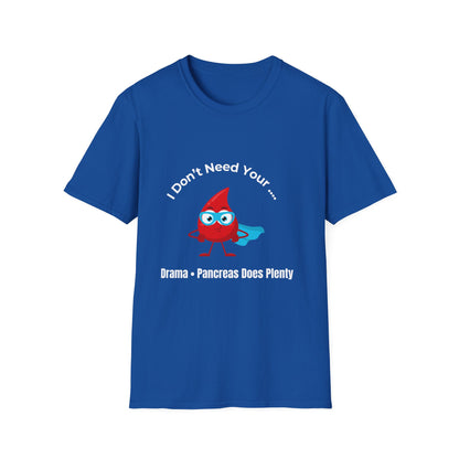 T‑Shirt — “I Don't Need Your Drama • Pancreas Does Plenty” Diabetes Awareness Cute Blood Drop Tee