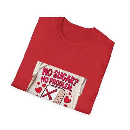 No Sugar No Problem Love t shirt