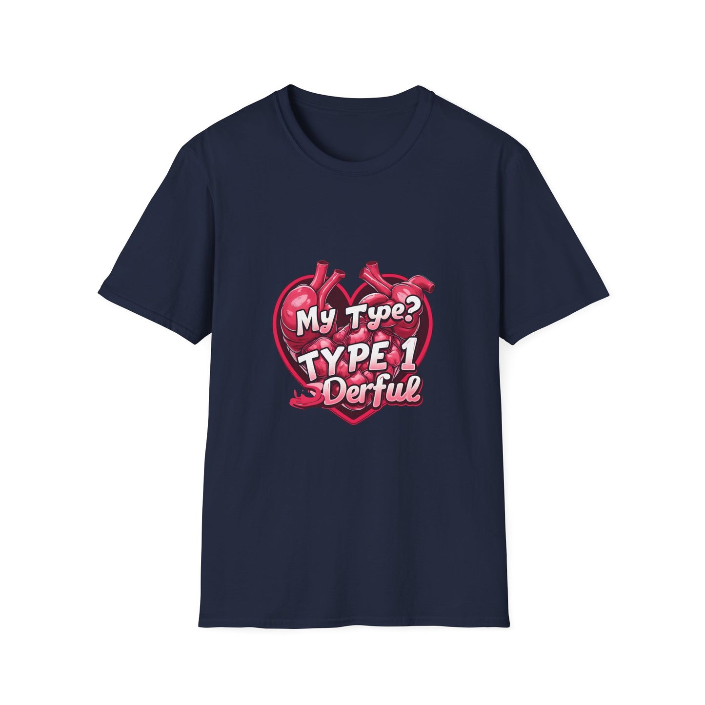 My Type? Type 1-nderful t shirt
