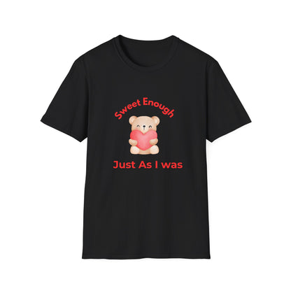 T-Shirt — 'Sweet Enough, Just As I Was' Cute Bear Heart Self-Love Tee