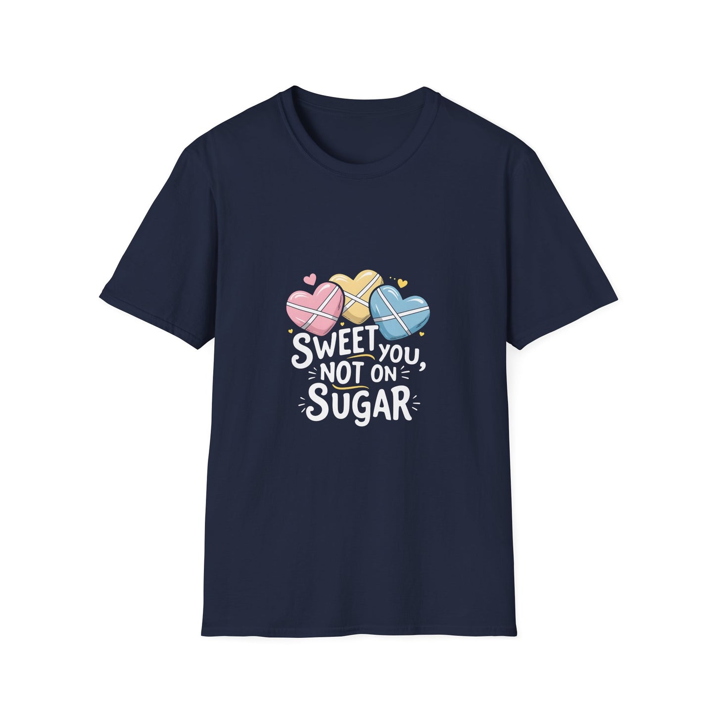 Sweet on You Not on Sugar T-Shirt — Cute Conversation Heart Valentine's Tee